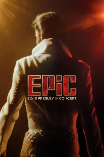 Фильм EPiC: Элвис Пресли на концерте (2025)