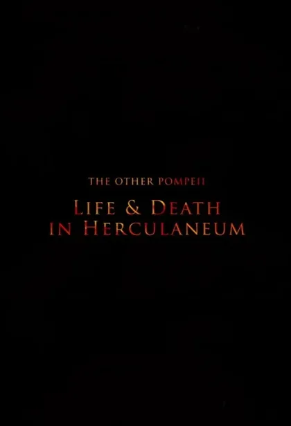 Фильм Жизнь и смерть в Помпеях и Геркулануме (2013)