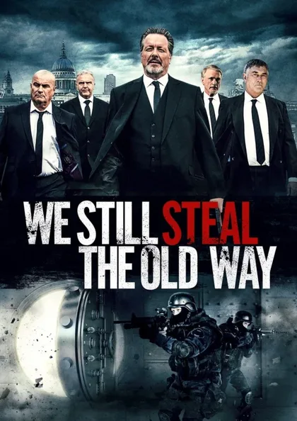 Фильм Мы до сих пор воруем по-старому (2017)