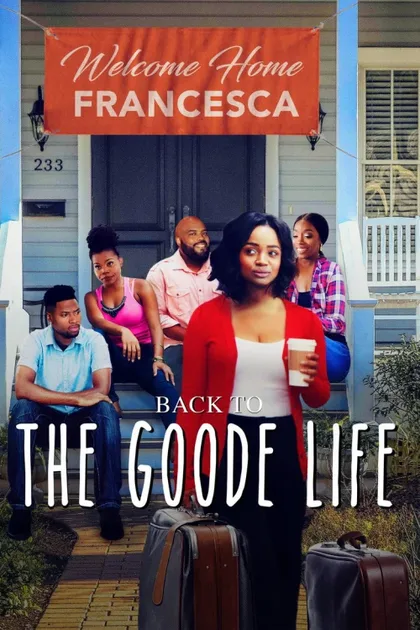 Фильм Back to the Goode Life (2019)