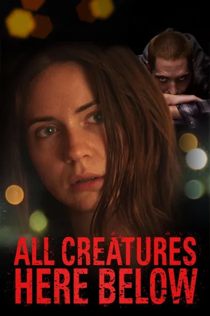 Фильм Все создания земные (2018)