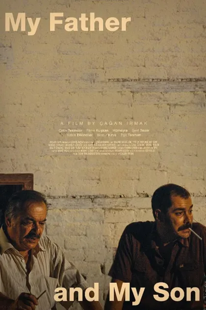 Фильм Мой отец и мой сын (2005)