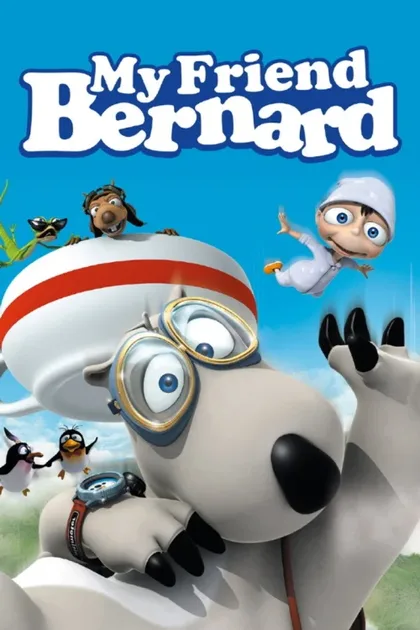 Фильм Мой друг Бернард (2009)