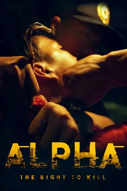 Фильм Альфа: Право убивать (2018)
