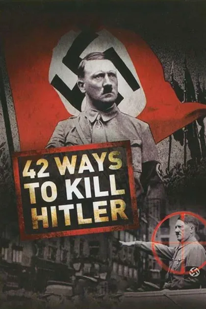 Фильм 42 способа убить Гитлера (2008)