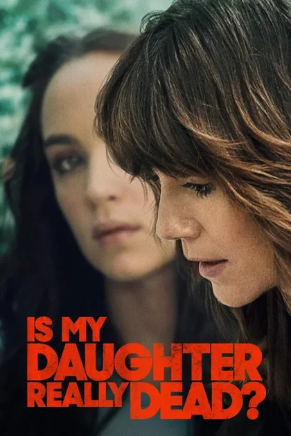 Фильм Моя дочь мертва? (2019)