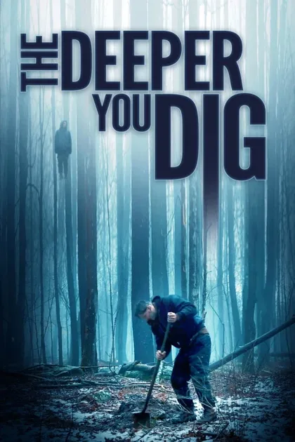 Фильм Чем глубже копаешь (2019)