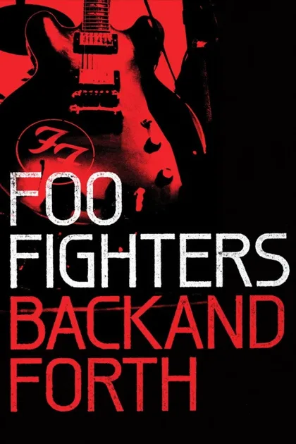 Фильм Foo Fighters: Назад и обратно (2011)