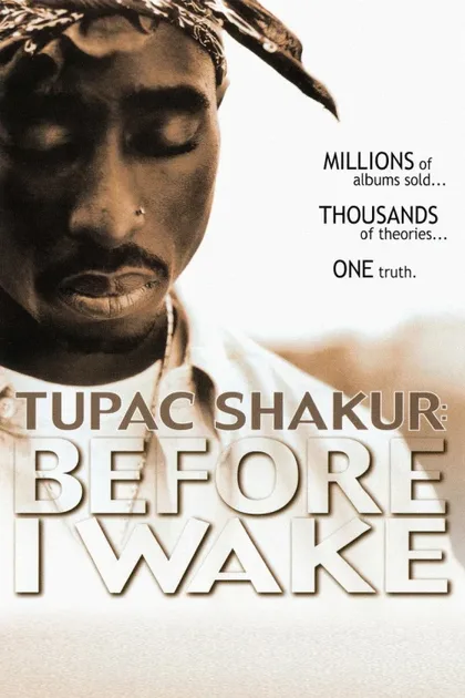 Фильм Tupac Shakur: Прежде, чем я проснусь (2001)