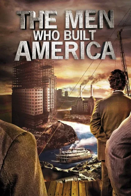 Фильм Люди, построившие Америку (2012)