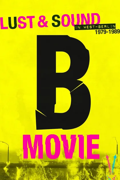 Фильм B-Movie: Шум и ярость в Западном Берлине (2015)