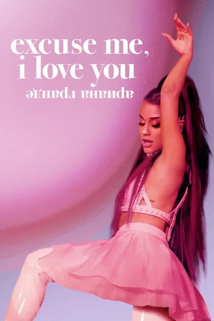 Фильм Ариана Гранде: Excuse Me, I Love You (2020)