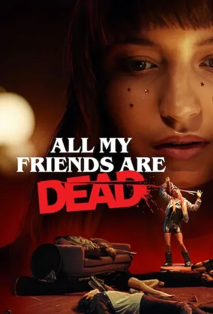 Фильм Все мои друзья мертвы (2020)