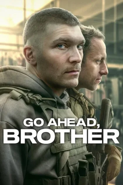 Фильм Вперед, брат (2024)