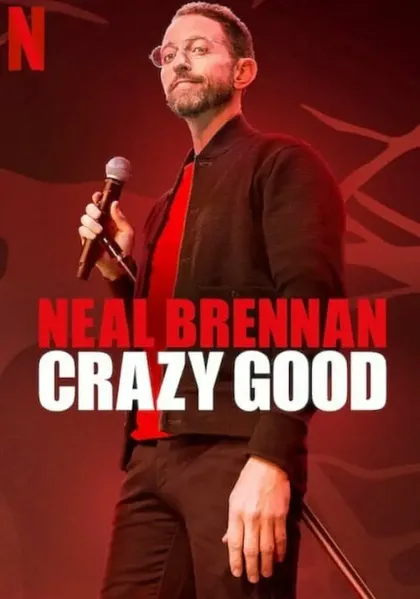 Фильм Neal Brennan Crazy Good (2024)