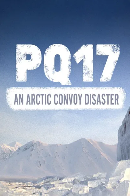 Фильм PQ-17: Катастрофа арктического конвоя (2014)