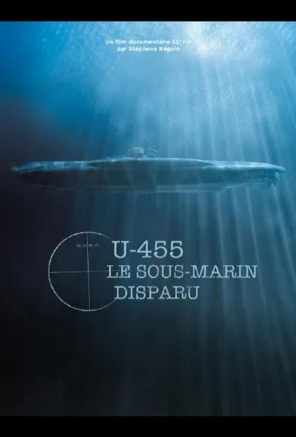 Фильм U-455. Тайна пропавшей субмарины (2013)