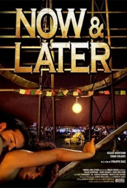 Фильм Сейчас и Позже (2009)