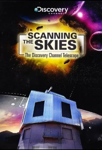 Фильм Сканируя небо: Телескоп Discovery Channel (2012)