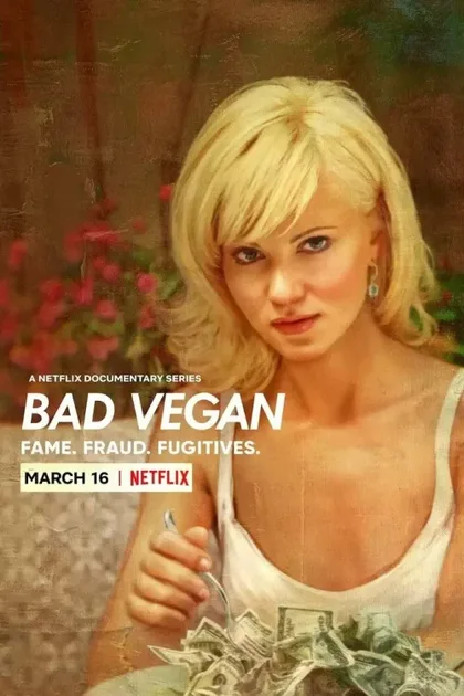 Фильм Bad Vegan: Fame. Fraud. Fugitives. (2022)