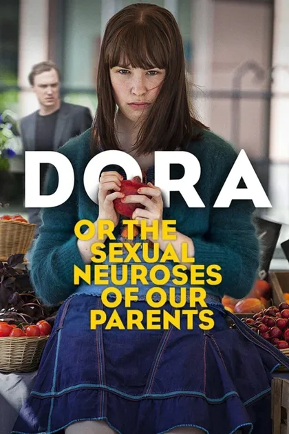 Фильм Дора, или Сексуальные неврозы наших родителей (2015)