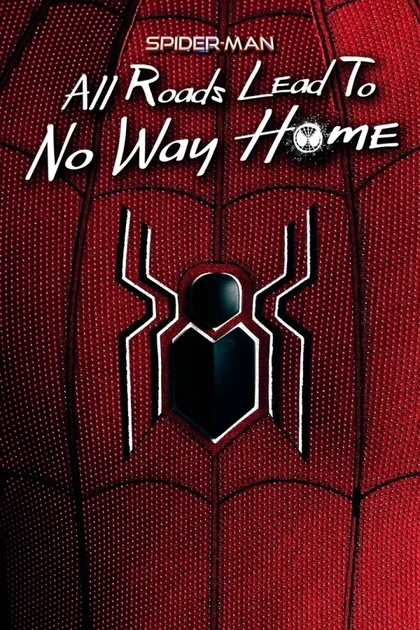 Фильм Spider-Man: All Roads Lead to No Way Home (2022)