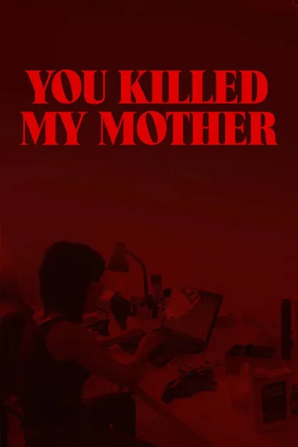 Фильм Вы убили мою мать (2017)