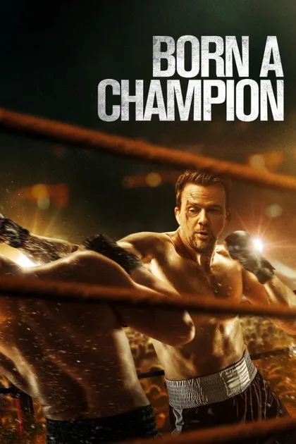 Фильм Рожденный чемпионом (2021)