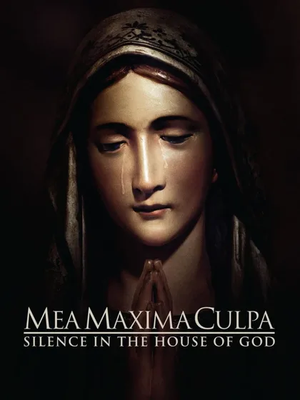 Фильм Моя величайшая вина: Тишина в Храме Божьем (2012)