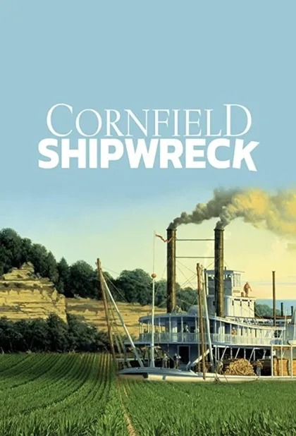 Фильм Cornfield Shipwreck (2019)