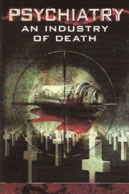 Психиатрия: Индустрия смерти (2006)